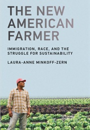 The New American Farmer (Laura-Anne Minkoff-Zern)