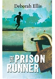 The Prison Runner (Deborah Ellis)