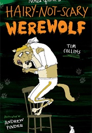 Notes From a Hairy Not Scary Werewolf (Tim Collins)