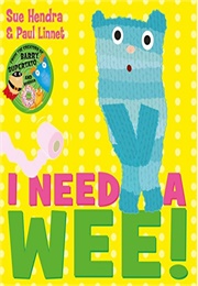 I Need a Wee (Sue Hendra)