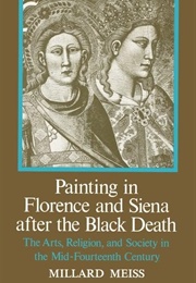 Painting in Florence & Siena After the Black Death (M. Meiss)