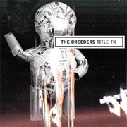 The Breeders - Title TK