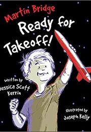 Martin Bridge: Ready for Takeoff! (Jessica Scott Kerrin)