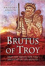 Brutus of Troy (Anthony Adolph)