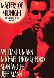 Masters of Midnight: Erotic Tales of the Vampire (Wm. Mann, M.T. Ford, Sean Wolfe, Jeff Mann)