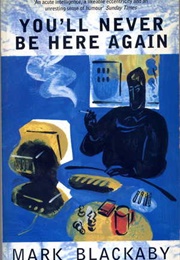 You'll Never Be Here Again (Mark Blackaby)