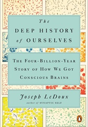 The Deep History of Ourselves (Joseph E. Ledoux)