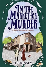 In the Market for Murder (T E Kinsey)