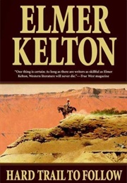 Hard Trail to Follow (Elmer Kelton)