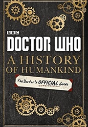 A History of Humankind: The Doctor's Official Guide (Justin Richards)