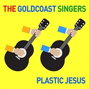 Plastic Jesus - The Goldcoast Singers