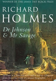 Dr. Johnson &amp; Mr. Savage (Richard Holmes)