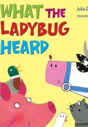 What the Ladybug Heard (Julia Donaldson)