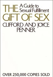The Gift of Sex: A Guide to Sexual Fulfillment (Clifford Penner)