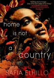 Home Is Not a Country (Safia Elhillo)