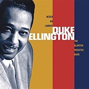 Duke Ellington: Never No Lament: The Blanton-Webster Band