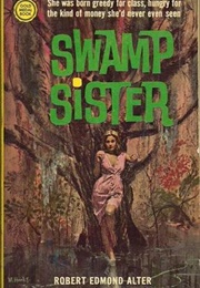 Swamp Sister (Robert Edmond Alter)