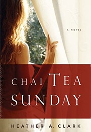 Chai Tea Sunday (Heather A. Clark)