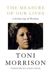 The Measure of Our Lives (Toni Morrison)