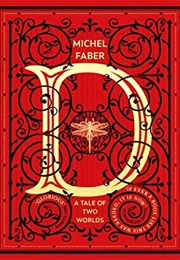 D (A Tale of Two Worlds) (Michel Faber)
