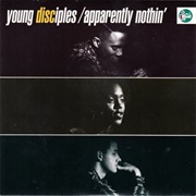 Apparently Nothin' - Young Disciples