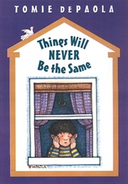 Things Will Never Be the Same (Tomie Depaola)
