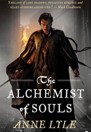 The Alchemist of Souls (Anne Lyle)