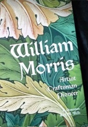 William Morris Artist Craftsman Pioneer (R. Ormiston)