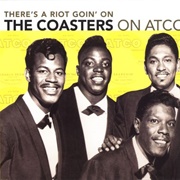 There's a Riot Goin' on - The Coasters