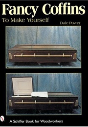 Fancy Coffins to Make Yourself (Dale L Power)