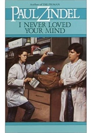 I Never Loved Your Mind (Paul Zindel)