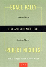 Here and Somewhere Else (Grace Paley, Robert Nichols)
