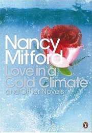 Love in a Cold Climate and Other Novels (Nancy Mitford)