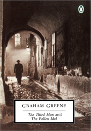 The Third Man and the Fallen Idol (Graham Greene)