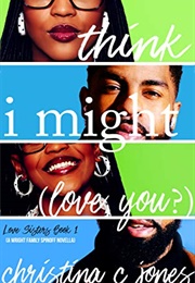 Think I Might Love You (Christina Jones)