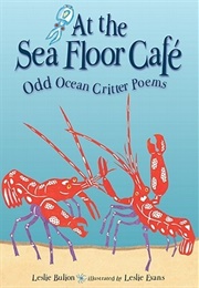 At the Sea Floor Cafe (Leslie Bulion)