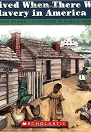 If You Lived When There Was Slavery in America (Anne Kamma)