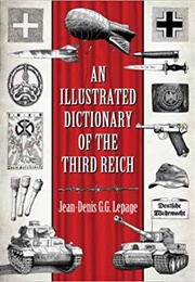 An Illustrated Dictionary of the Third Reich (Jean Lewis Lepage)