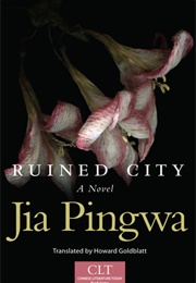 Ruined City; a Novel (Jia Pingwa)