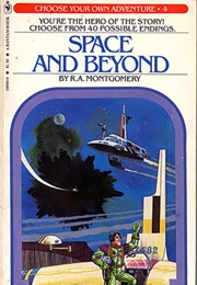 Space and Beyond (Choose Your Own Adventure) (R.A. Montgomery)