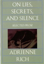 On Lies, Secrets, and Silence: Selected Prose, 1966-1978 (Adrienne Rich)