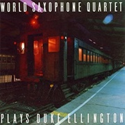 World Saxophone Quartet Plays Duke Ellington