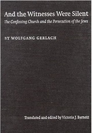 And the Witnesses Were Silent (Wolfgang Gerlach)