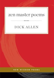 Zen Master Poems (Dick Allen)