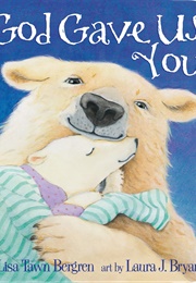 God Gave Us You (Laura J. Bryant and Lisa Tawn Bergren)