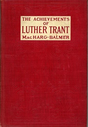 The Achievements of Luther Trant (William Macharg & Edwin Balmer)