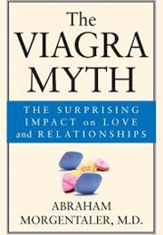 The  Viagra Myth (Abraham Morgentaler)