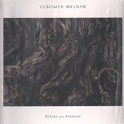Lubomyr Melnyk ‎– Rivers and Streams