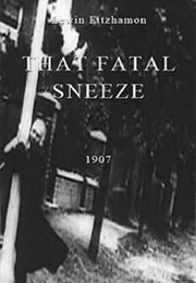 The Fatal Sneeze (1907)