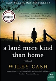 A Land More Kind Than Home (Wiley Cash)